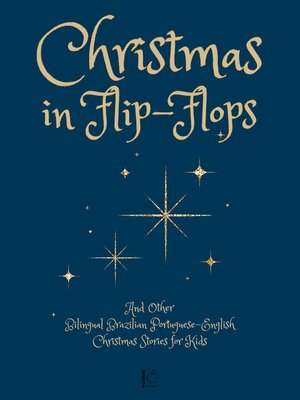 cover image of Christmas in Flip-Flops and Other Bilingual Brazilian Portuguese-English Christmas Stories for Kids